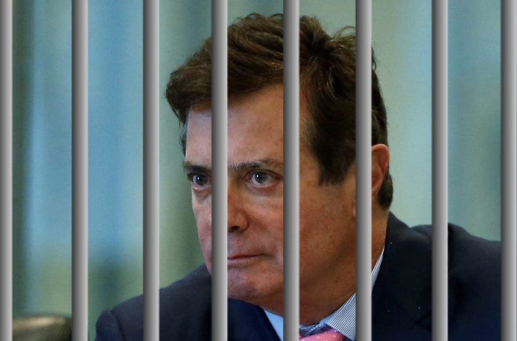 Locked Him Up: here are the ugly details on where and how Paul Manafort ...